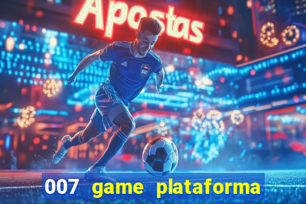 007 game plataforma de jogos